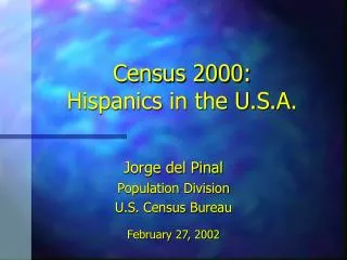 Census 2000: Hispanics in the U.S.A.