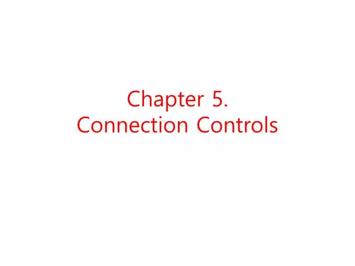 chapter 5 connection controls
