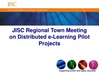 JISC Regional Town Meeting on Distributed e-Learning Pilot Projects