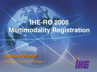 IHE-RO 2008 Multimodality Registration