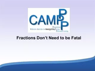 Fractions Don’t Need to be Fatal