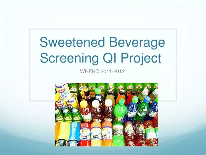 sweetened beverage screening qi project