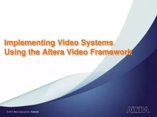 Implementing Video Systems Using the Altera Video Framework