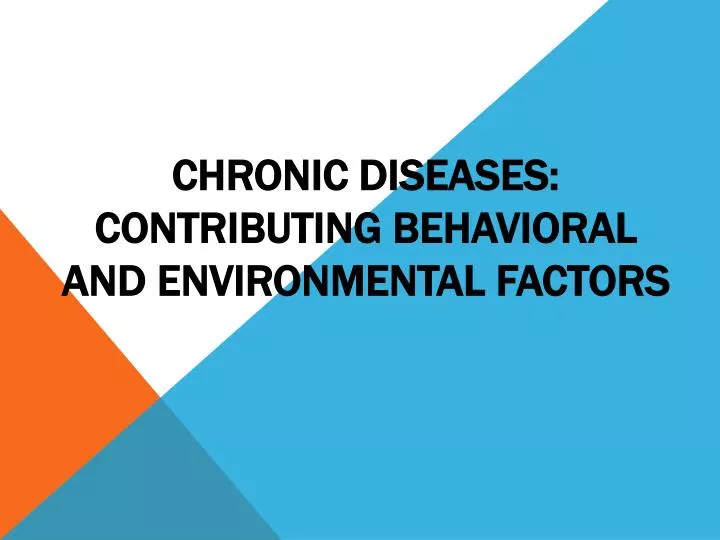 chronic diseases contributing behavioral and environmental factors
