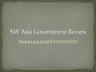SW Asia Government Review