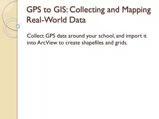 GPS to GIS: Collecting and Mapping Real-World Data