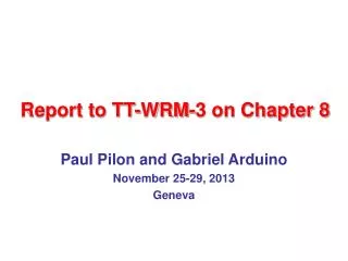 Report to TT-WRM-3 on Chapter 8