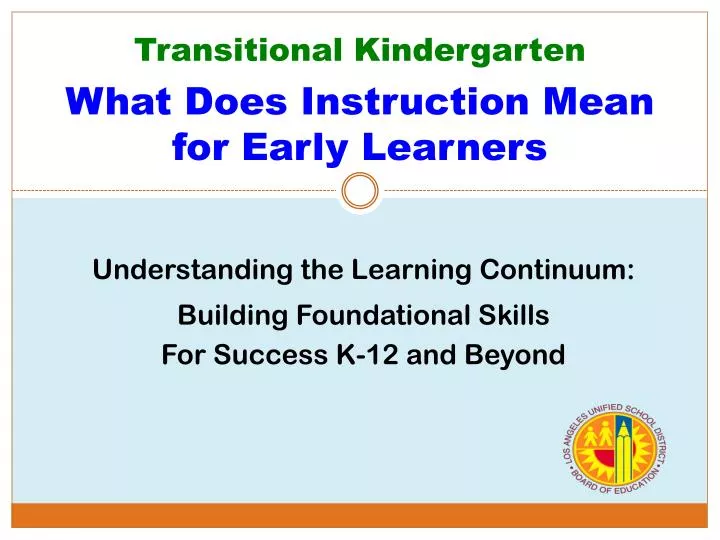 transitional kindergarten what does instruction mean for early learners