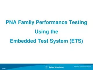 PNA Family Performance Testing Using the Embedded Test System (ETS)