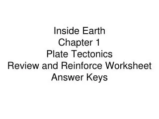 Inside Earth Chapter 1 Plate Tectonics Review and Reinforce Worksheet Answer Keys