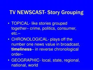 TV NEWSCAST- Story Grouping