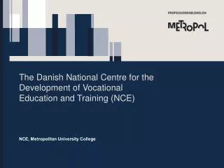 The Danish National Centre for the Development of Vocational Education and Training (NCE)