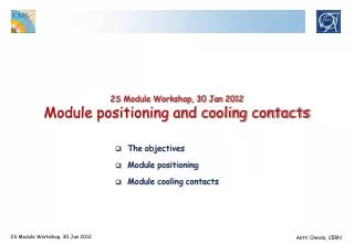 2S Module Workshop, 30 Jan 2012 Module positioning and cooling contacts