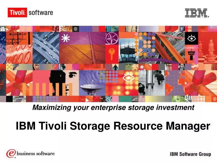 maximizing your enterprise storage investment ibm tivoli storage resource manager