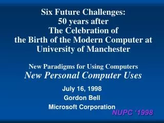 July 16, 1998 Gordon Bell Microsoft Corporation