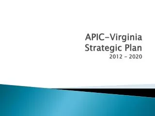 APIC-Virginia Strategic Plan 2012 - 2020