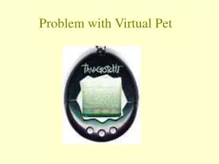 Problem with Virtual Pet