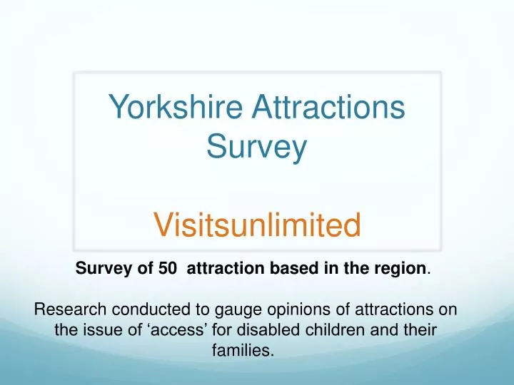 yorkshire attractions survey visitsunlimited