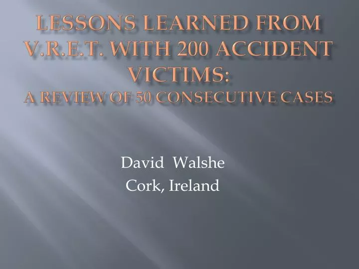lessons learned from v r e t with 200 accident victims a review of 50 consecutive cases