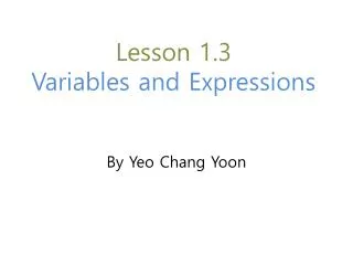 Lesson 1.3 Variables and Expressions