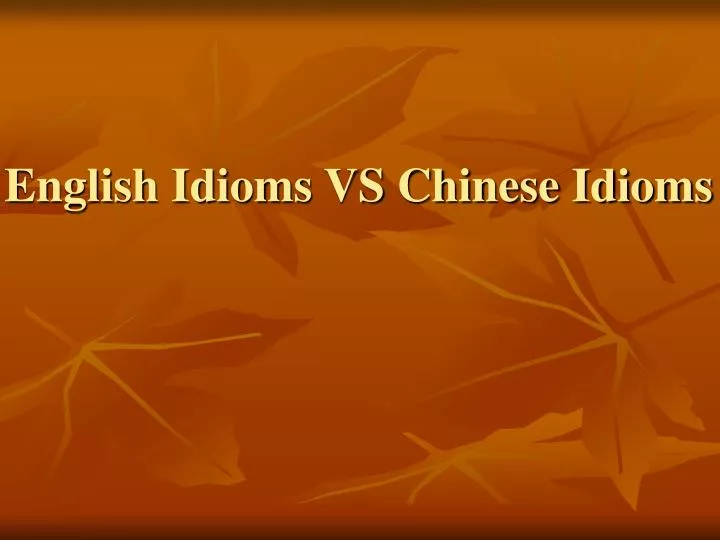 english idioms vs chinese idioms