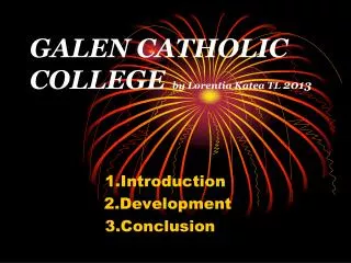 GALEN CATHOLIC COLLEGE by Lorentia Katea TL 2013