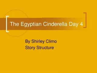 The Egyptian Cinderella Day 4