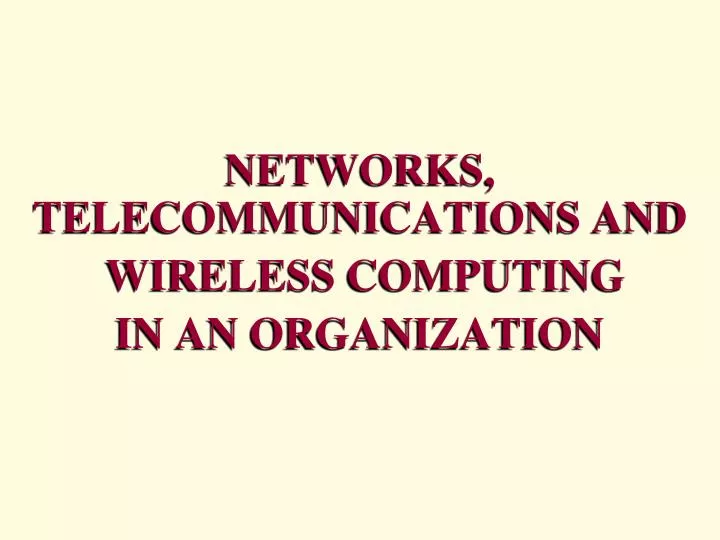 networks telecommunications and wireless computing in an organization