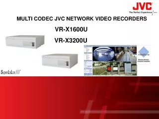 MULTI CODEC JVC NETWORK VIDEO RECORDERS VR-X1600U VR-X3200U