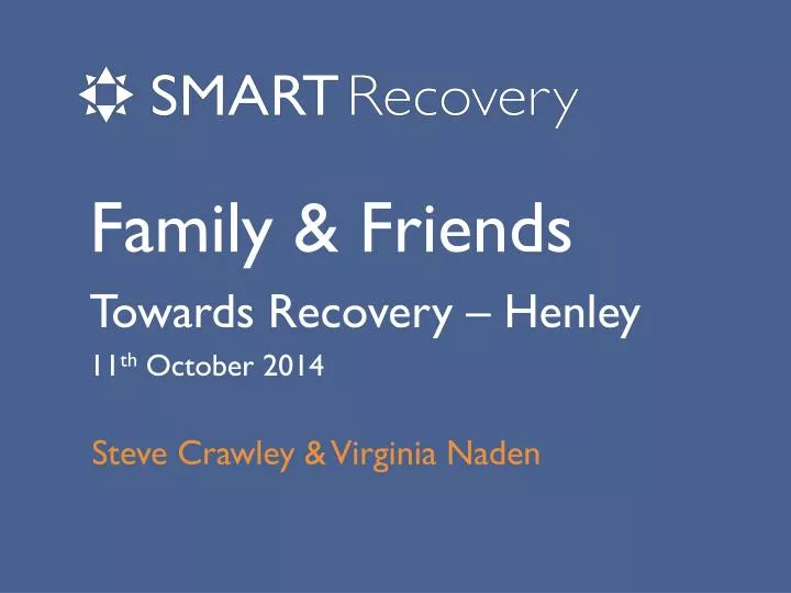 family friends towards recovery henley 11 th october 2014