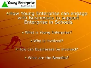 How Young Enterprise can engage with Businesses to support Enterprise in Schools