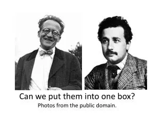 Can we put them into one box? Photos from the public domain.