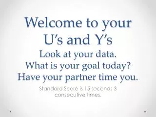 Standard Score is 1 5 seconds 3 consecutive times.