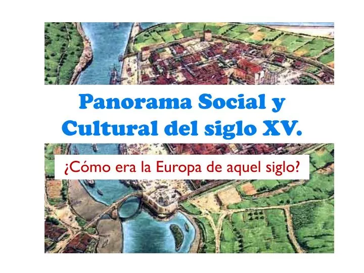 panorama social y cultural del siglo xv