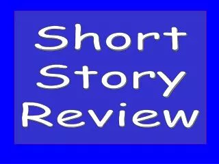 Short Story Review