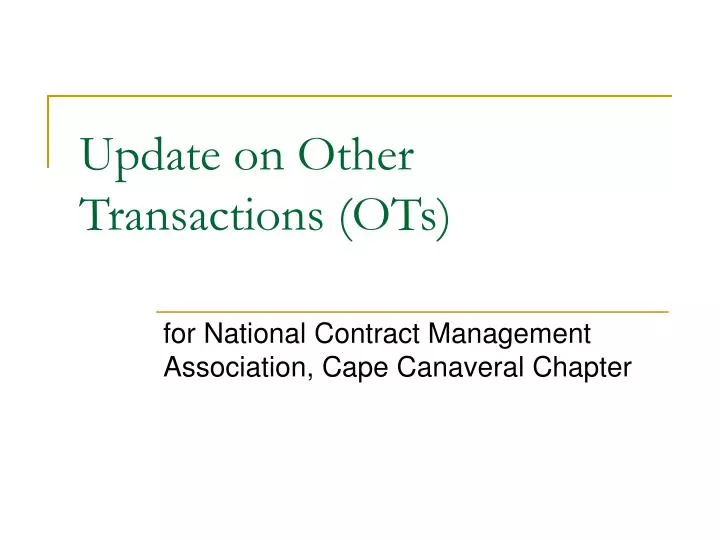 update on other transactions ots