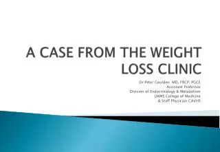 A CASE FROM THE WEIGHT LOSS CLINIC