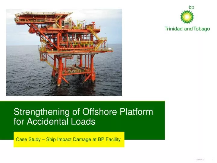 strengthening of offshore platform for accidental loads
