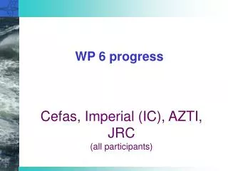 WP 6 progress
