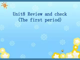 Unit8 Review and check (The first period)