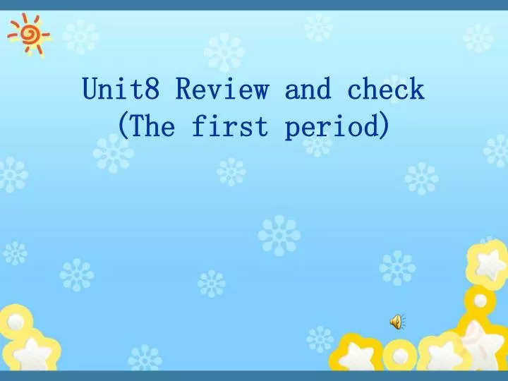 unit8 review and check the first period