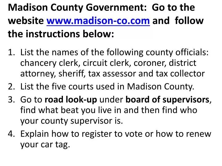 madison county government go to the website www madison co com and follow the instructions below
