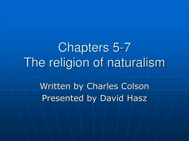 chapters 5 7 the religion of naturalism
