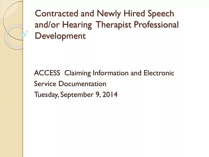 contracted and newly hired speech and or hearing therapist professional development