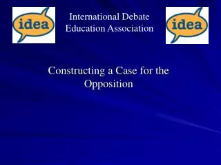 constructing a case for the opposition