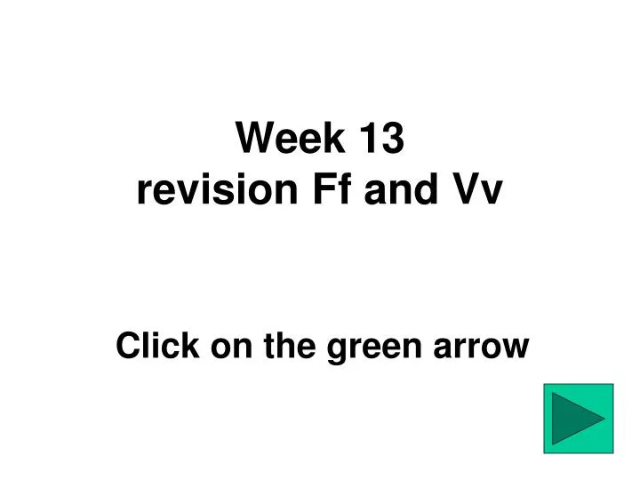 week 13 revision ff and vv