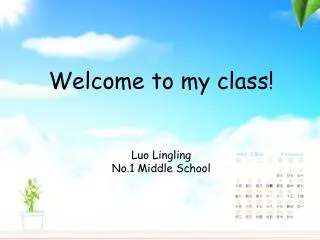 Welcome to my class! Luo Lingling No.1 Middle School