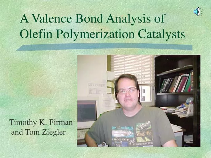 a valence bond analysis of olefin polymerization catalysts