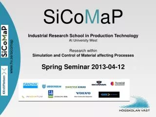 SiCo M aP Industrial Research School in Production Technology At University West