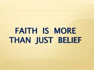faith is more than just belief